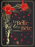 Gabrielle-Suzanne de Villeneuve et Jeanne-Marie Leprince de Beaumont - La Belle et la Bête.