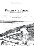 Paul Delesalle et François Delesalle - Fragments d'Aran - Une errance insulaire.