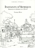 Thomas Wild - Instants d'Afrique - Errances en Afrique de l'Ouest.