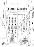 Michel Hellas - Yemen debout - Une errance en Arabie heureuse.