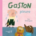Sara Gimbersson - Gaston pleure.