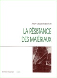 Jean-Jacques Bonvin - La Resistance Des Materiaux.