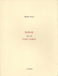 Michel Orcel - Elégie suivi de Parva domus.