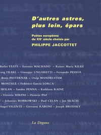 Philippe Jaccottet - D'autres astres, plus loin, épars - Poètes européens du XXe siècle.