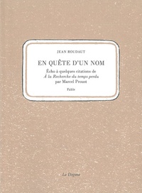 Jean Roudaut - En quête d'un nom - Echo à quelques citations de A la recherche du temps perdu par Marcel Proust.