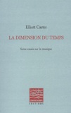 Elliot Carter - La dimension du temps - Seize essais sur la musique.