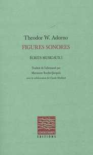 Theodor W. Adorno - Figures sonores - Ecrits musicaux I.