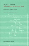Daniel Ender - Métamorphoses du son - La musique de Beat Furrer.