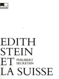 Philibert Secretan - Edith Stein Et La Suisse. Chronique D'Un Asile Manque.