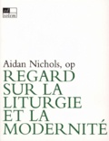 Aidan Nichols - Regard sur la liturgie et la modernité.