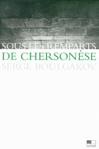 Serge Boulgakov - Sous Les Remparts De Chersonese.