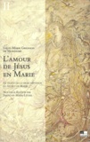 Louis-Marie Grignion de Montfort - L'Amour De Jesus En Marie : Le Traite De La Vraie Devotion, Le Secret De Marie. Tome 2, Textes.