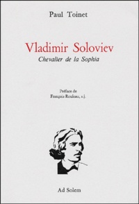 Paul Toinet - Vladimir Soloviev. Chevalier De La Sophia.