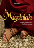 Ava Torrent - Les Trois Marie Tome 2 : La Migdalah - Marie-Madeleine, la bien-aimée.