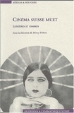 Rémy Pithon - Cinéma suisse muet - Lumières et ombres.