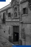 Mauro Cerutti et Jean-François Fayet - Penser l'archive - Histoires d'archives - archives d'histoire.