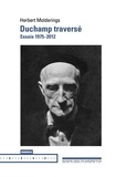 Herbert Molderings - Duchamp traversé - Essais 1975-2012.