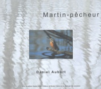 Daniel Aubort - Martin-pêcheur.