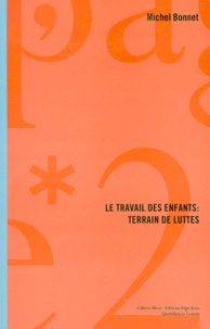 Michel Bonnet - Le Travail Des Enfants : Terrain De Luttes.