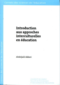 Abdeljalil Akkari - Introduction aux approches interculturelles en éducation.