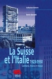 Dario Gerardi - La Suisse et l'Italie, 1923-1950 - Commerce, finance et réseaux.