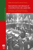 Pierre-Yves Donzé et Michel Fior - Transitions historiques et construction des marchés - Mutations et contre-mutations dans l'économie suisse aux XIXe et XXe siècles.