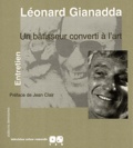 Catherine Unger et Léonard Gianadda - Leonard Gianadda, Un Batisseur Converti A L'Art.