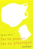 Sylvain Victor - Sac en papier Sac en plastique.