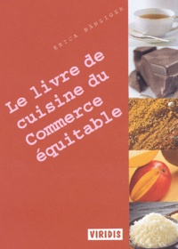 Erica Bänziger - Le livre de cuisine du Commerce équitable.