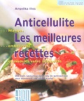 Angelika Ilies - Anticellulite, Les Meilleures Recettes.