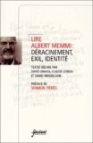 Claude Sitbon et  Collectif - Lire Albert Memmi : Deracinement, Exil, Identite.