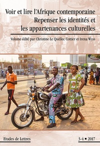 Christine Le Quellec Cottier - Etudes de Lettres N° 305/2017 : Voir et lire l'Afrique contemporaine.