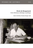 Alain Corbellari et Nicolas Stenger - Etudes de Lettres N°311, 12/2019 : Denis de Rougemont. Entre littérature, théologie et politique.