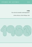 Jérôme Meizoz et Gilles Philippe - Etudes de Lettres N° 312/2020 : 1980 - L'an zéro du monde contemporain ?.