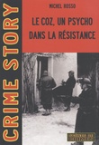 Michel Rosso - Le Coz, un psycho dans la résistance.