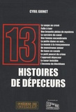 Cyril Guinet - 13 Histoires de dépeceurs.