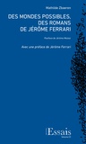 Mathilde Zbaeren - Des mondes possibles, des romans de Jérôme Ferrari.