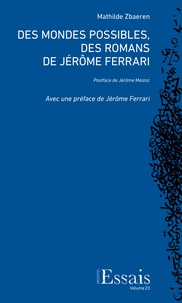 Mathilde Zbaeren - Des mondes possibles, des romans de Jérôme Ferrari.