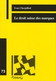Ivan Cherpillod - Le droit suisse des marques.