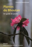 Françoise Brenckmann - Plantes du Bhoutan - Un guide de poche.