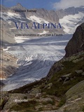 Vincent Tornay - Via Alpina - 2500 kilomètres d'une mer à l'autre.
