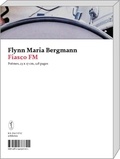 Maria Bergmann Flynn - Fiasco FM - Poèmes.