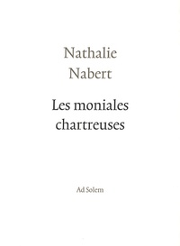 Nathalie Nabert - Les moniales chartreuses.