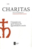  Communauté Saint-Martin - Charitas N° 1, 2011 : Cinquante ans après Vatican II : approfondir le concile.