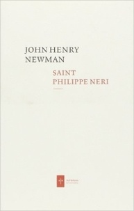 John Henry Newman - Saint Philippe Neri.