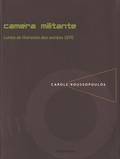Carole Roussopoulos - Caméra militante - Luttes de libération des années 1970. 1 DVD