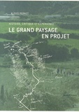 Alexis Pernet - Le grand paysage en projet - Histoire, critique et expérience.