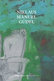 Yves Guignard - Niklaus Manuel Güdel - Mémoire, souvenir, histoire.