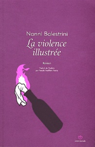 Nanni Balestrini - La violence illustrée.