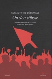 Collectif de débrayage - On s'en câlisse - Histoire profane de la grève, printemps 2012, Québec.